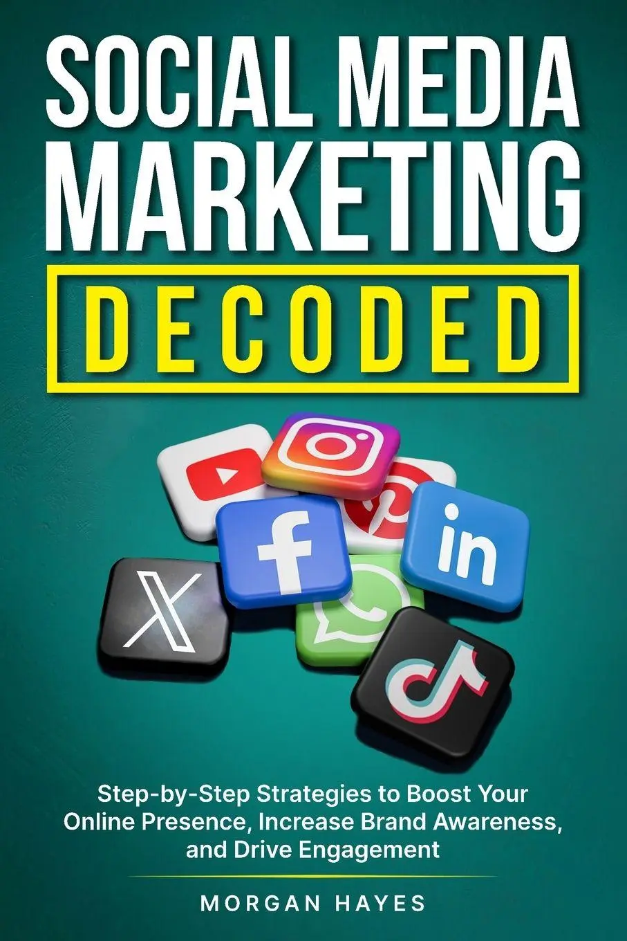 Cover: 9781068179907 | Social Media Marketing Decoded | Morgan Hayes | Taschenbuch | Englisch