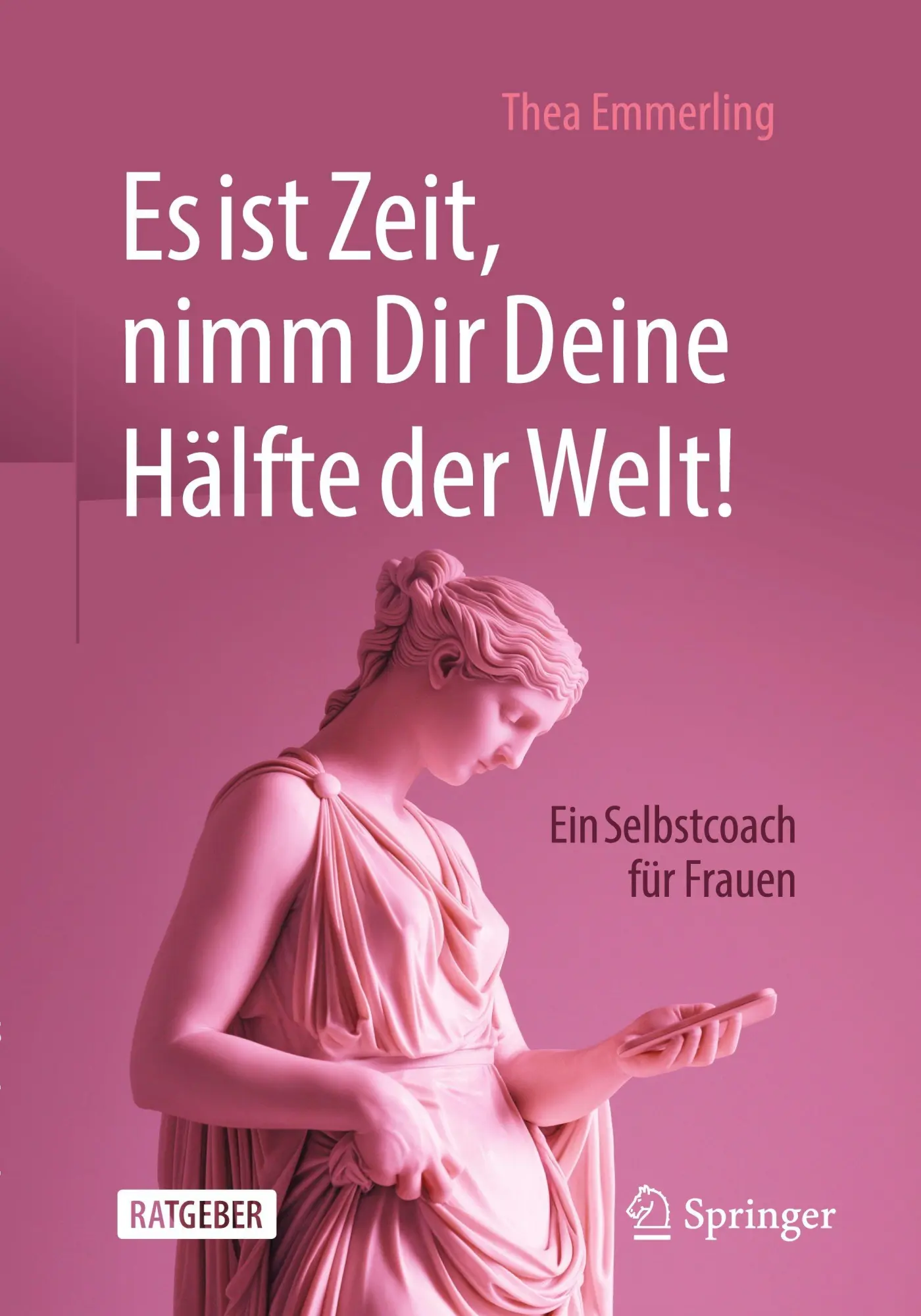 Cover: 9783658499907 | Es ist Zeit, nimm Dir Deine Hälfte der Welt! | Thea Emmerling | Buch