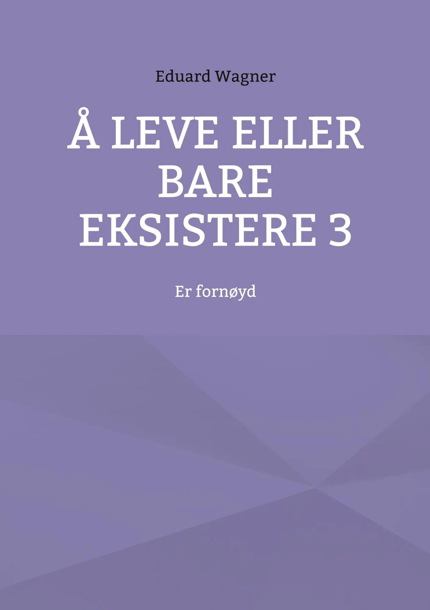 Å leve eller bare eksistere 3: Er fornøyd (Leben)