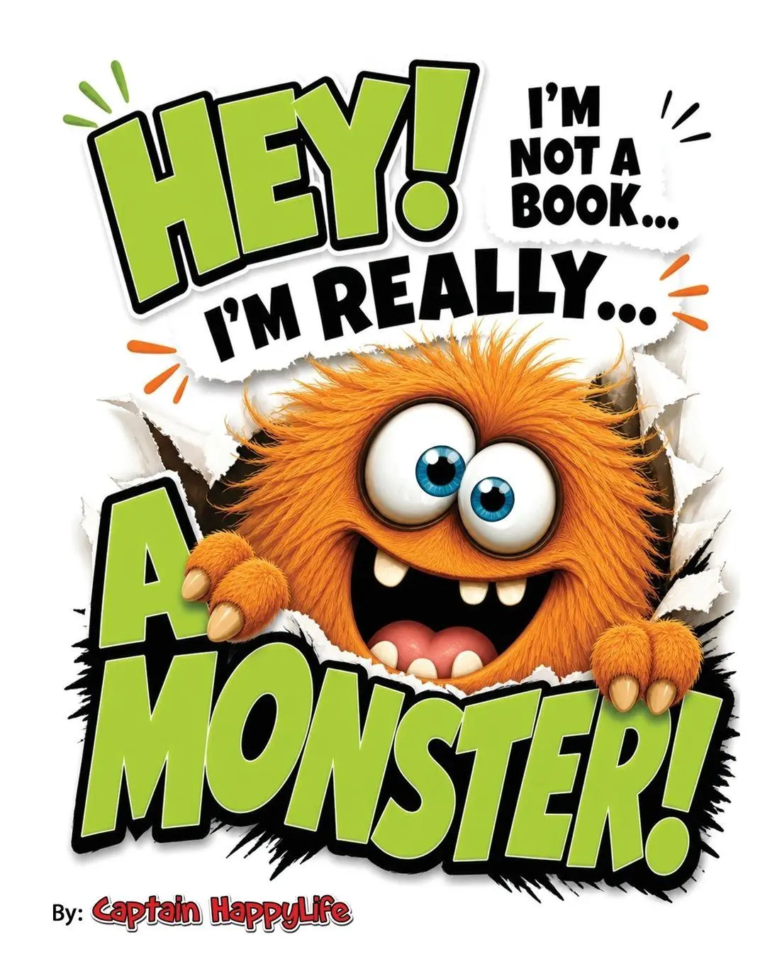 Cover: 9798988589907 | Hey! I'm not a Book! I'm really... a Monster! | Captain Happylife