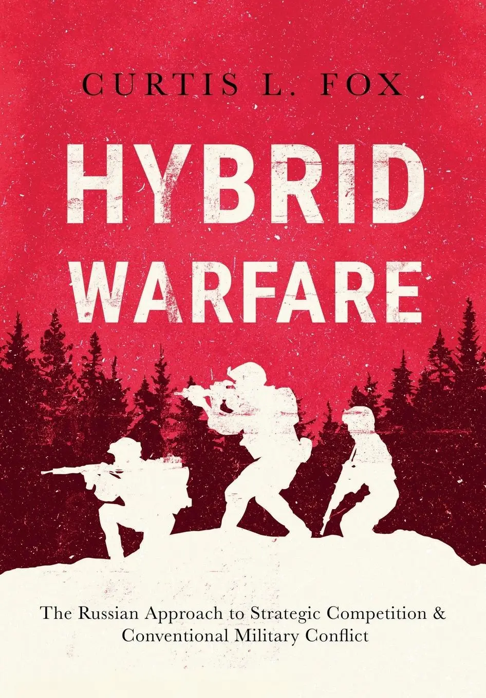 Cover: 9781962330008 | Hybrid Warfare | Curtis L Fox | Buch | Englisch | 2023