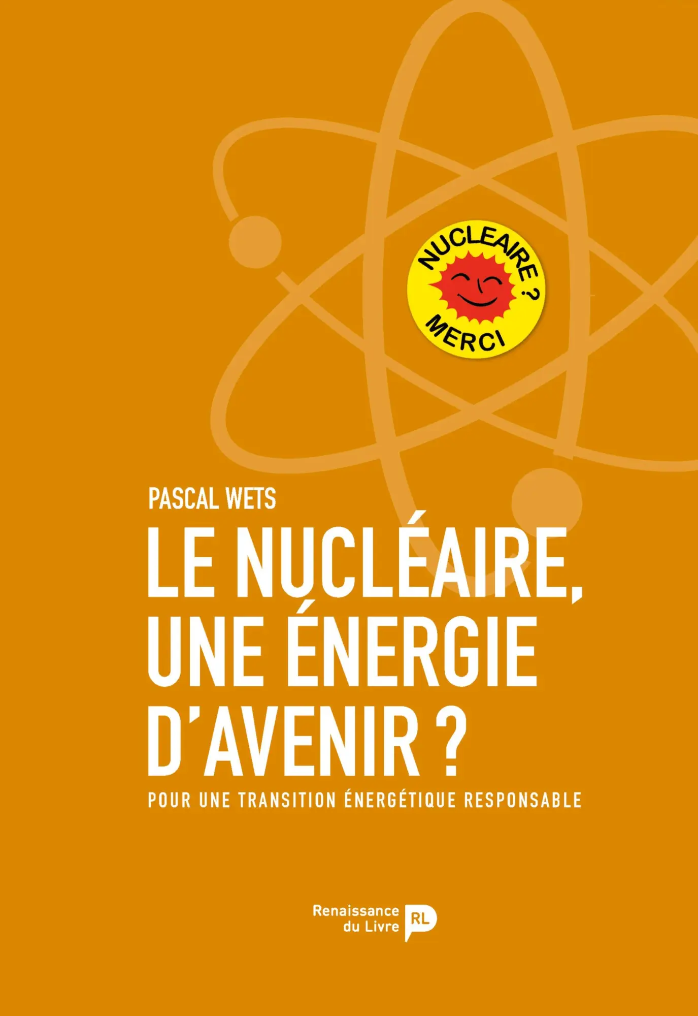 Cover: 9782507060008 | Le nucléaire, une énergie d'avenir? | Pascal Wets | Taschenbuch | 2025