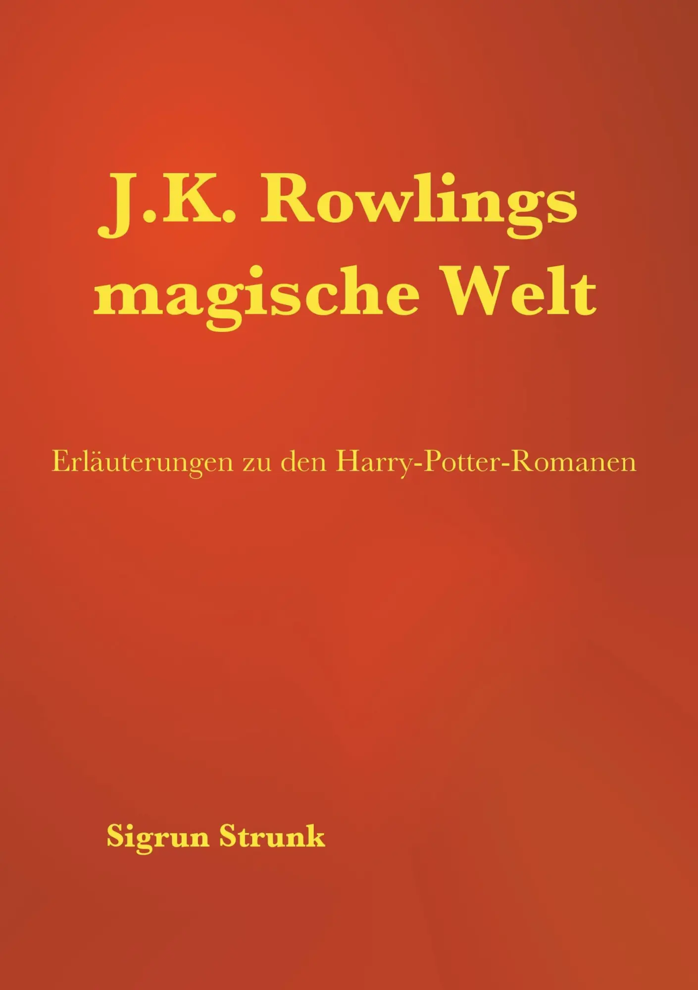 Cover: 9783746000008 | J.K. Rowlings magische Welt | Sigrun Strunk | Taschenbuch | Paperback
