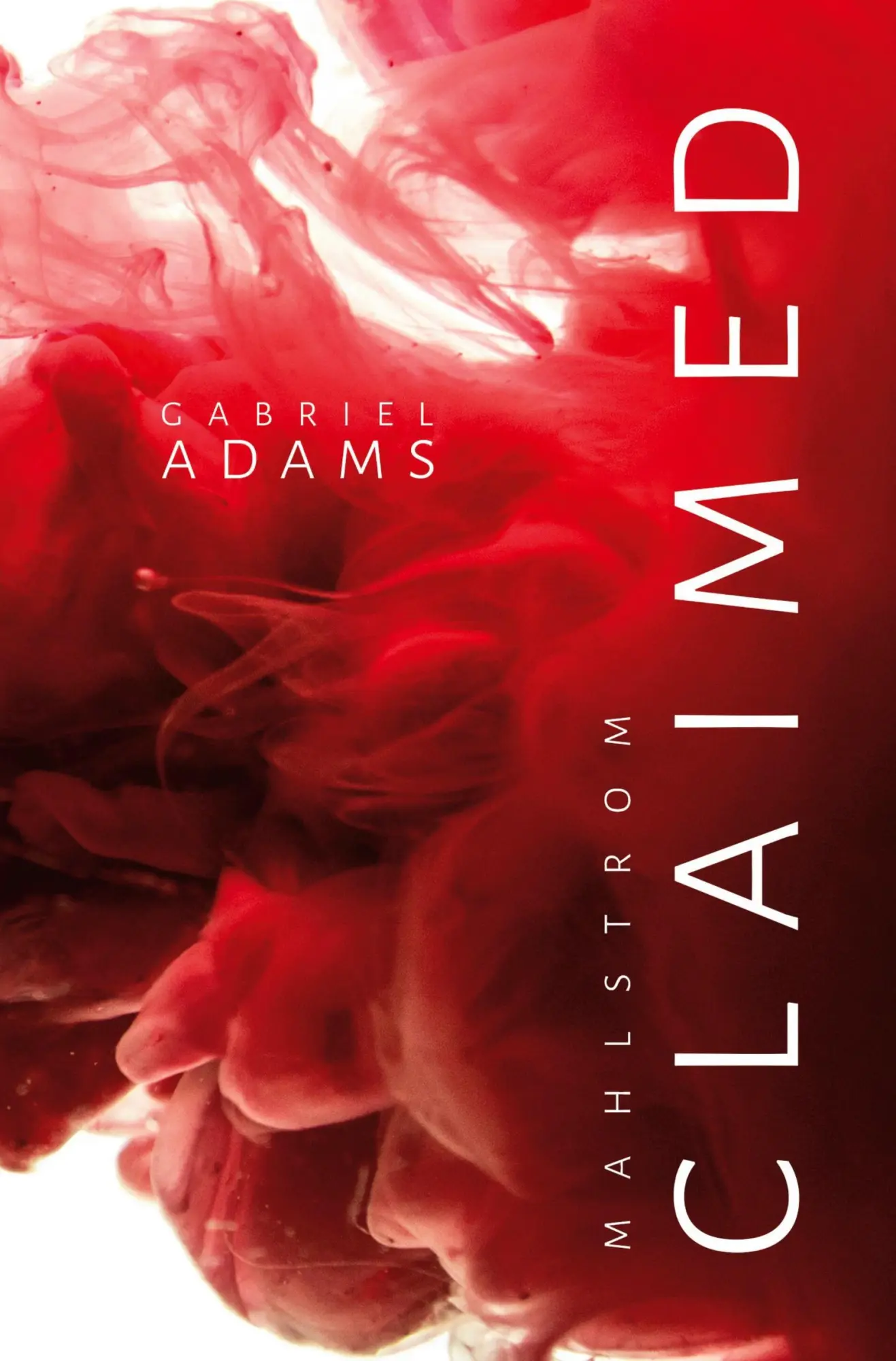 Cover: 9783757990008 | Claimed. Mahlstrom | Gabriel Adams | Taschenbuch | 624 S. | Deutsch