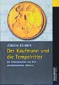 Cover: 9783830910008 | Der Kaufmann und die Tempelritter | Jürgen Kehrer | Taschenbuch | 2001