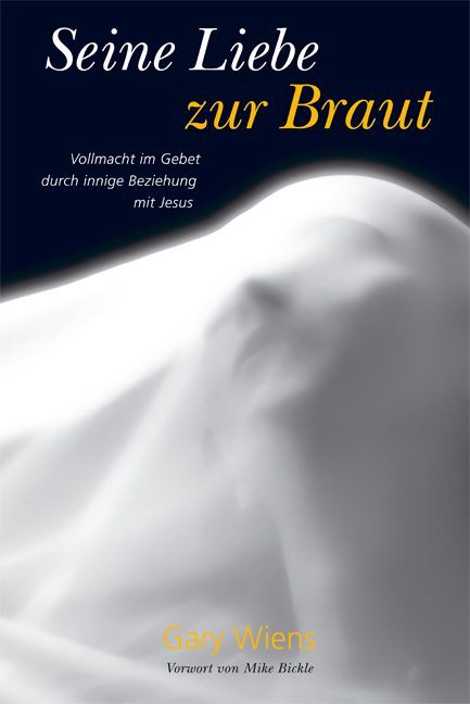 Cover: 9783952300008 | Seine Liebe zur Braut | Gary Wiens | Buch | Buch | EAN 9783952300008