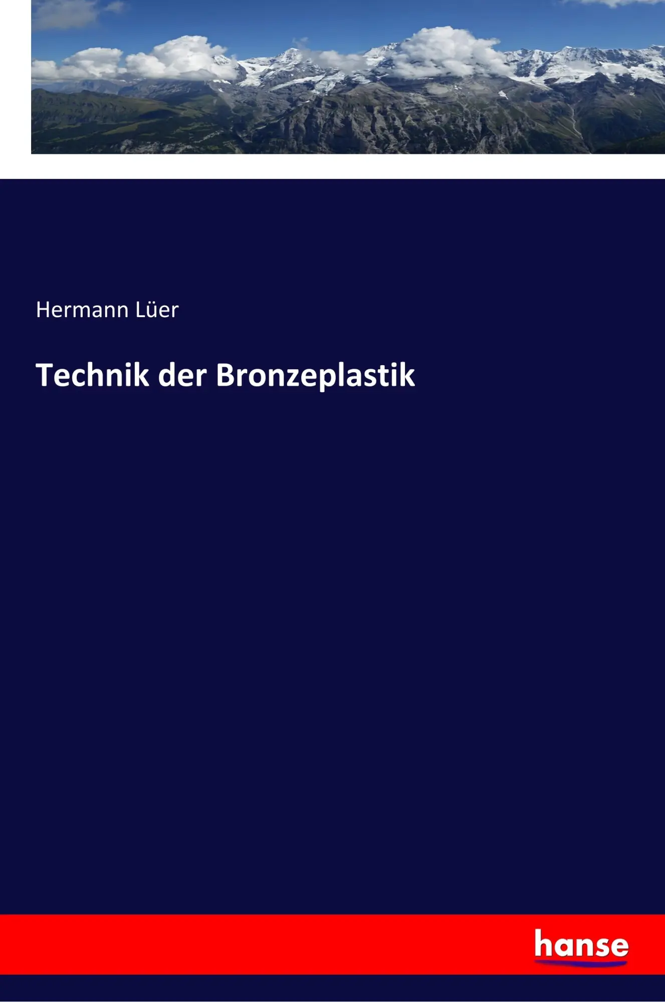 Cover: 9783337360108 | Technik der Bronzeplastik | Hermann Lüer | Taschenbuch | 312 S. | 2019