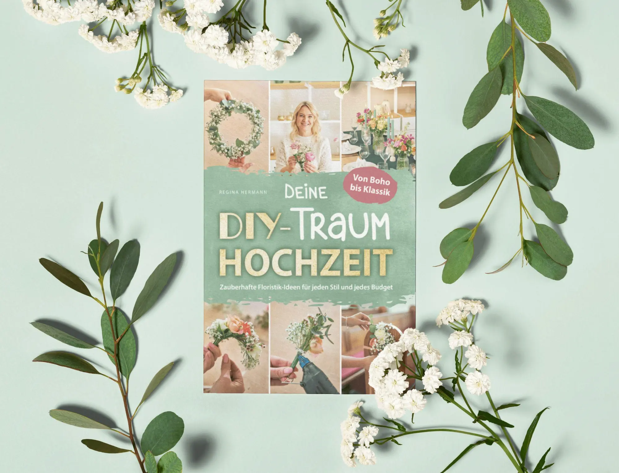 Bild: 9783903570108 | Deine DIY-Traumhochzeit: Von Boho bis Klassik - Zauberhafte...