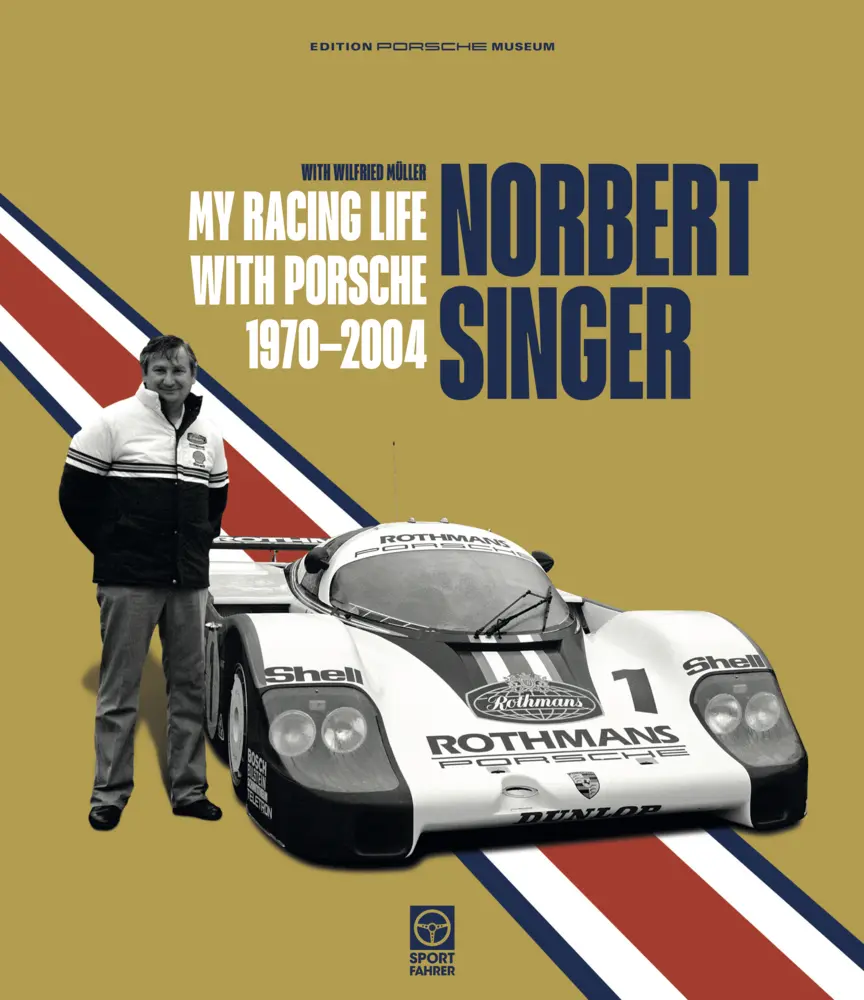 Cover: 9783945390108 | Norbert Singer - My Racing Life with Porsche 1970-2004 | Buch | 2021