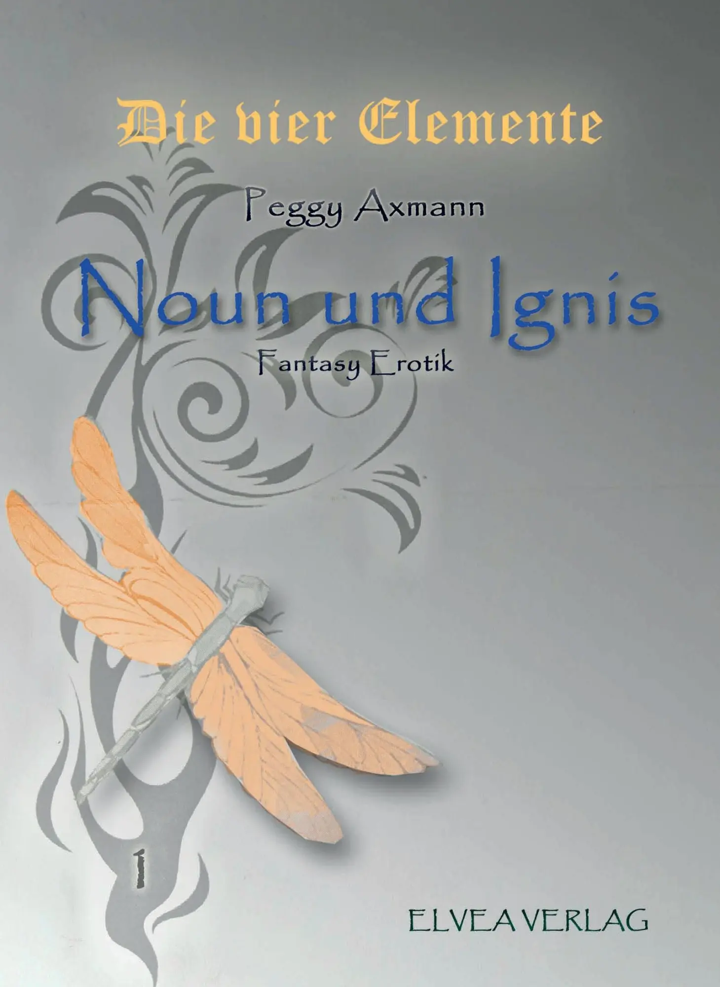 Cover: 9783945600108 | Die vier Elemente | Noun &amp; Ignis | Peggy Axmann | Taschenbuch | 264 S.