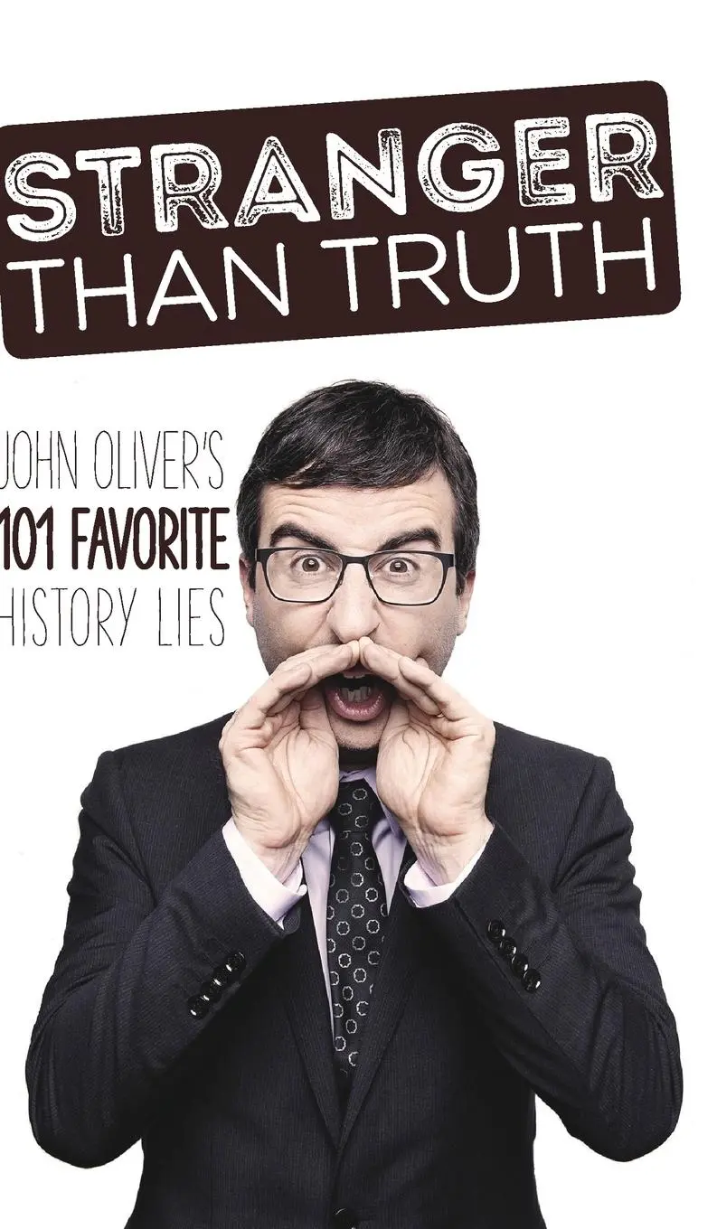 Cover: 9780464820208 | Stranger Than Truth | John Oliver's 101 Favorite History Lies | Buch