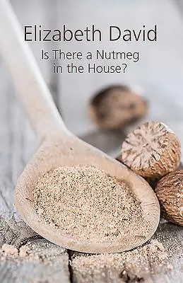 Cover: 9781910690208 | Is There a Nutmeg in the House? | Elizabeth David | Buch | Englisch