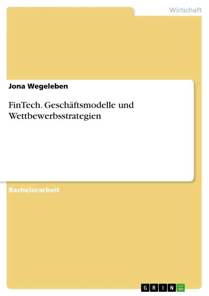 Cover: 9783668560208 | FinTech. Geschäftsmodelle und Wettbewerbsstrategien | Jona Wegeleben