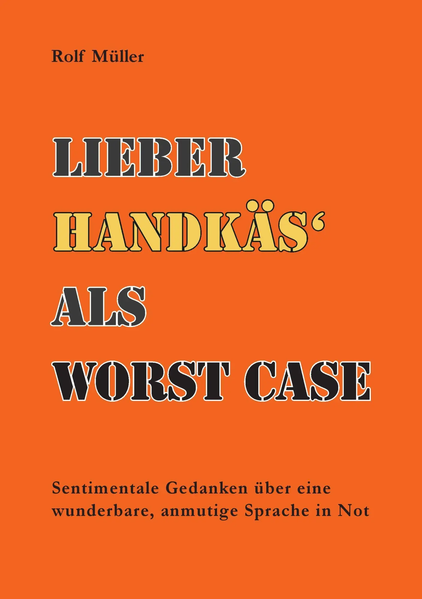 Cover: 9783741270208 | Lieber Handkäs als Wörst Case | Rolf Müller | Taschenbuch | Paperback
