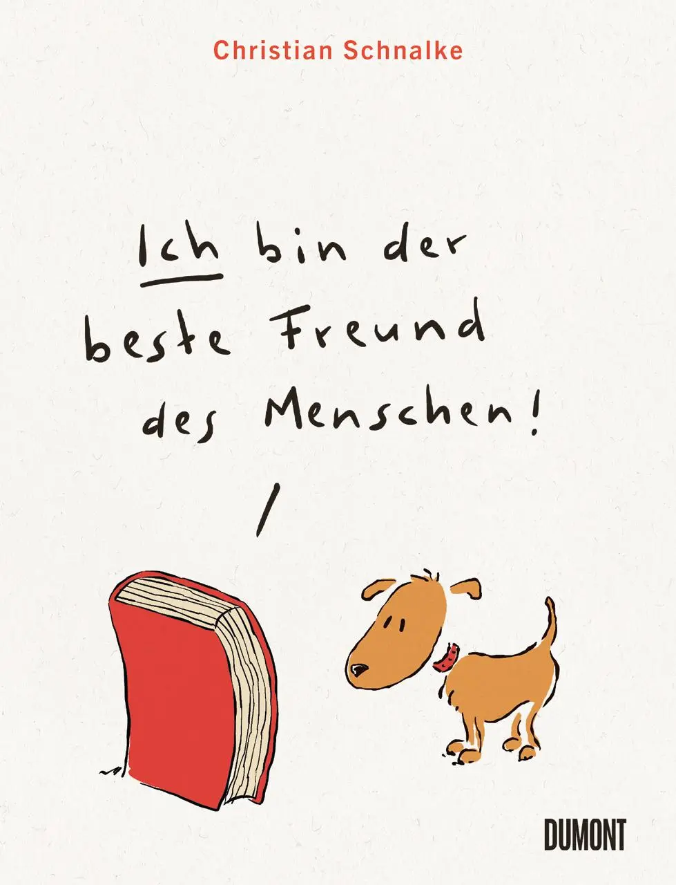 Cover: 9783755820208 | Ich bin der beste Freund des Menschen | Christian Schnalke | Buch
