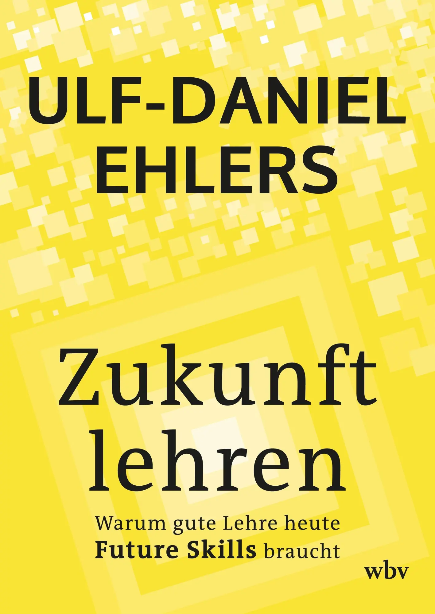 Cover: 9783763980208 | Zukunft lehren | Warum gute Lehre heute Future Skills braucht | Ehlers