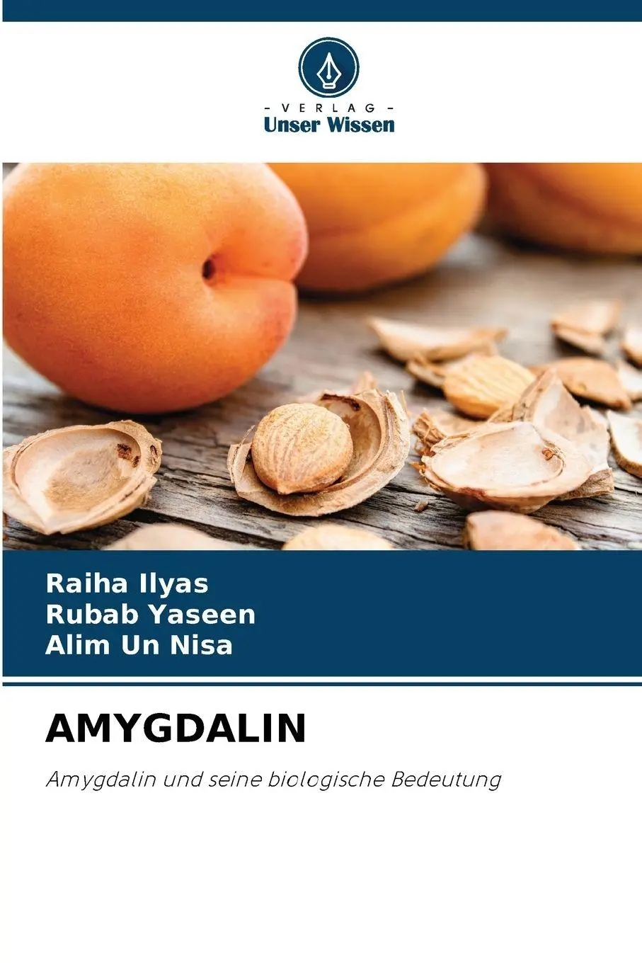 Cover: 9786209270208 | AMYGDALIN | Amygdalin und seine biologische Bedeutung | Ilyas (u. a.)