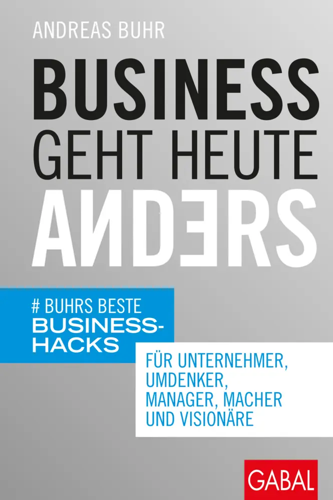 Cover: 9783967390308 | Business geht heute anders | Andreas Buhr | Buch | 456 S. | Deutsch