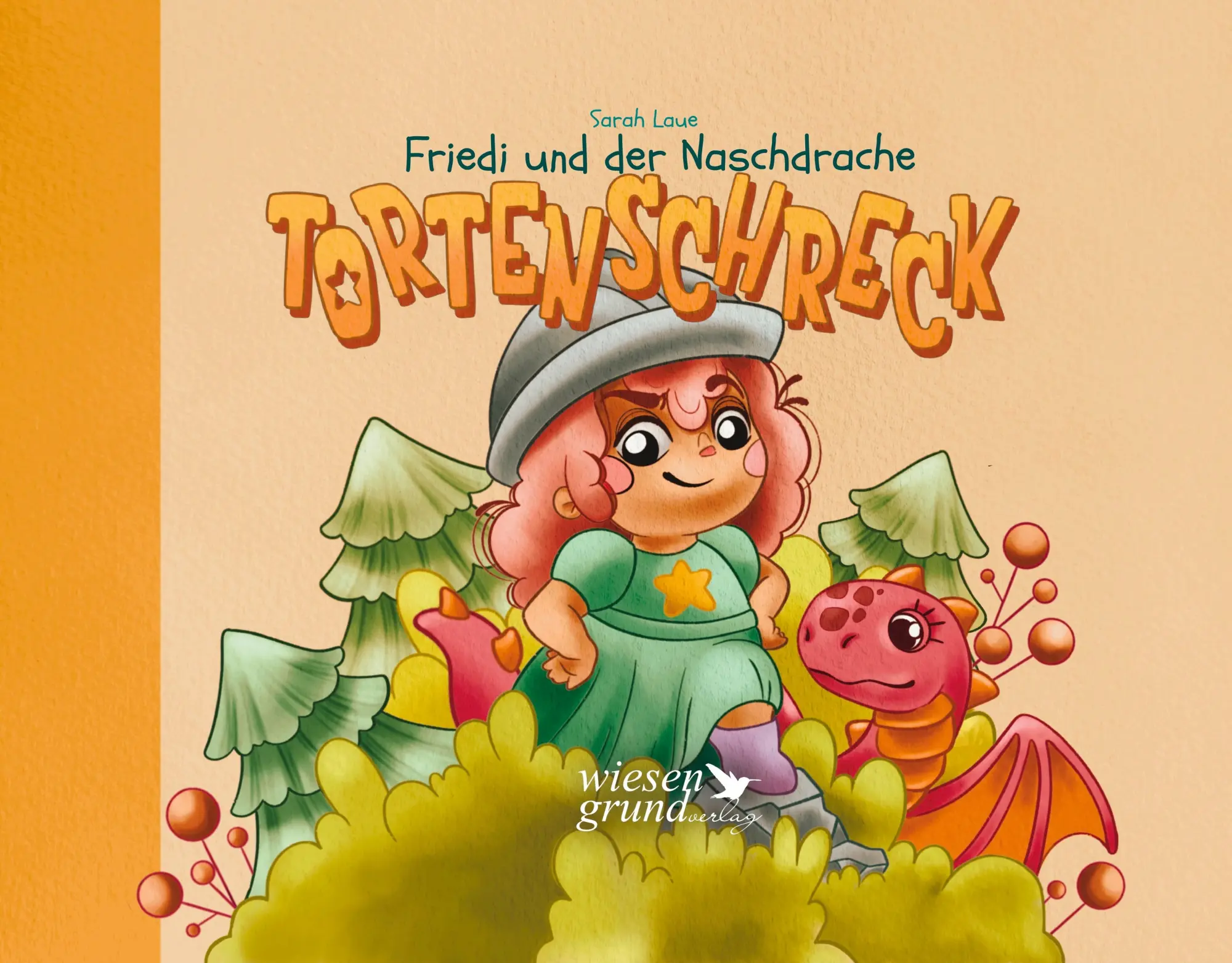 Cover: 9783968140308 | Friedi und der Naschdrache Tortenschreck | Laue Sarah | Buch | Deutsch