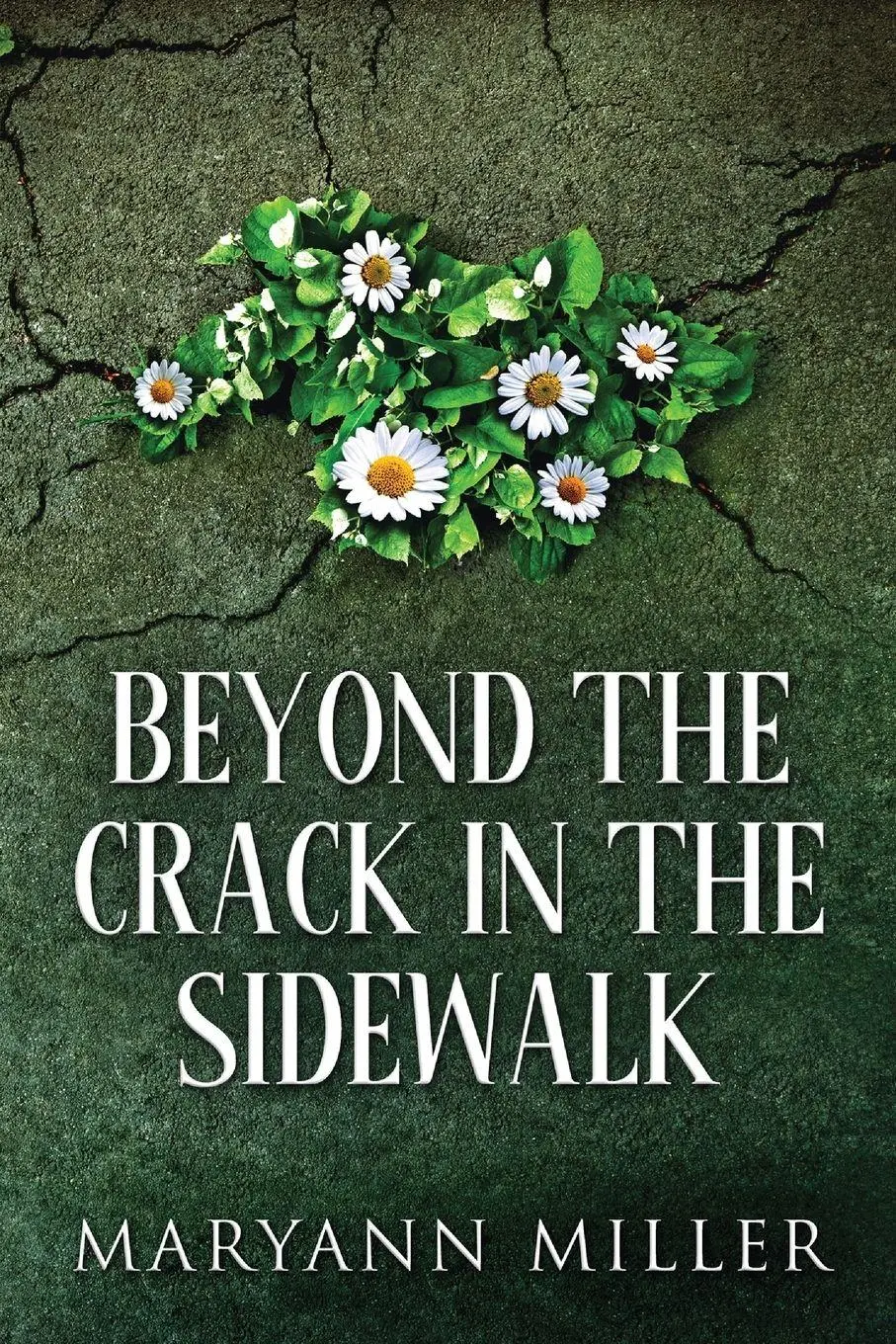 Cover: 9784867510308 | Beyond The Crack In The Sidewalk | Maryann Miller | Taschenbuch | 2021