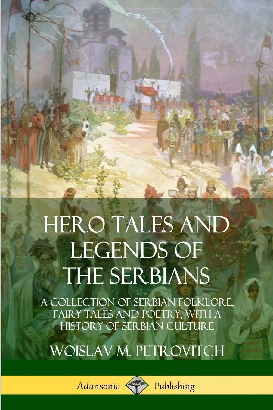 Cover: 9780359030408 | Hero Tales and Legends of the Serbians | Woislav M. Petrovitch | Buch