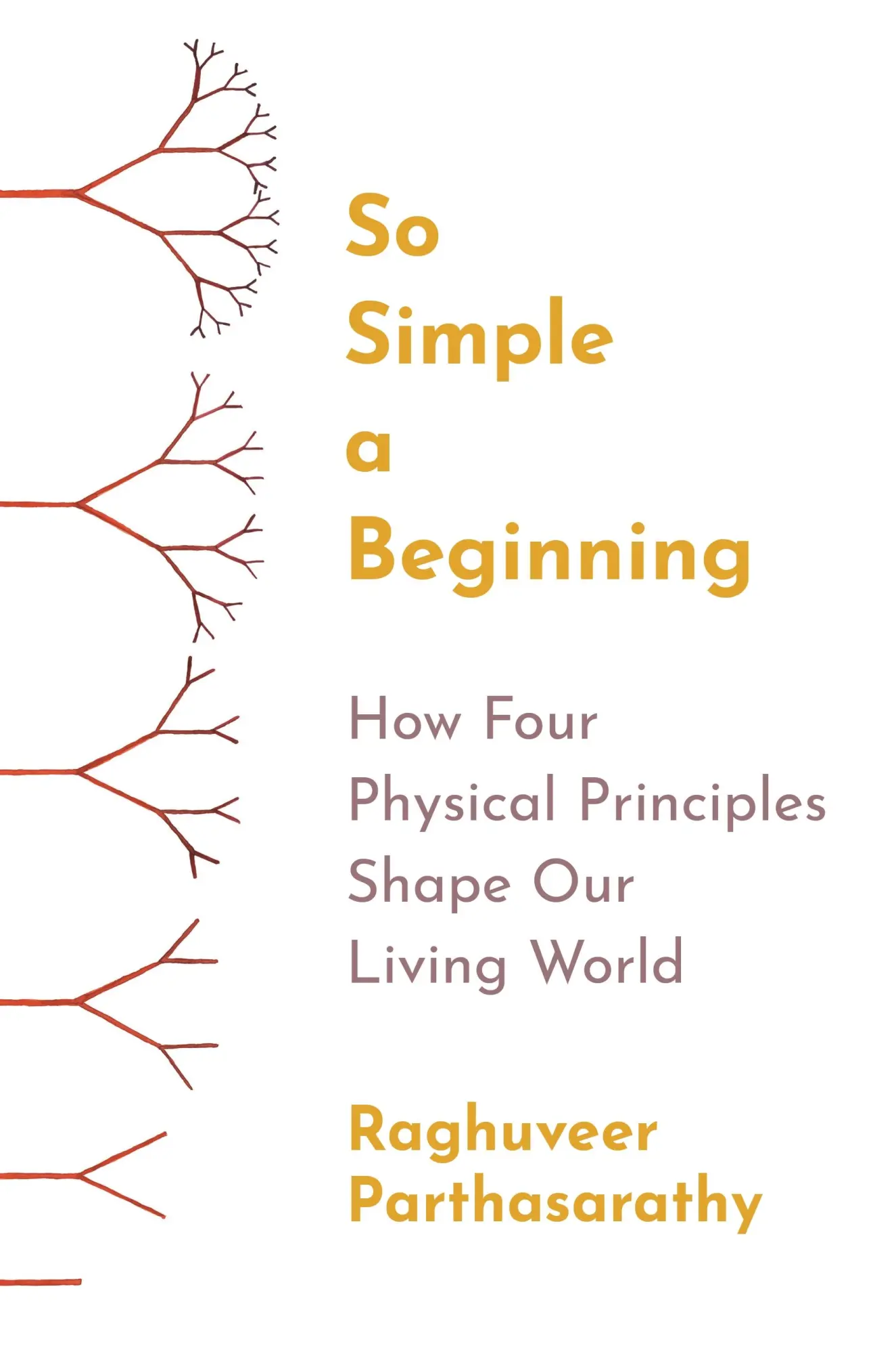 Cover: 9780691200408 | So Simple a Beginning | Raghuveer Parthasarathy | Buch | Gebunden