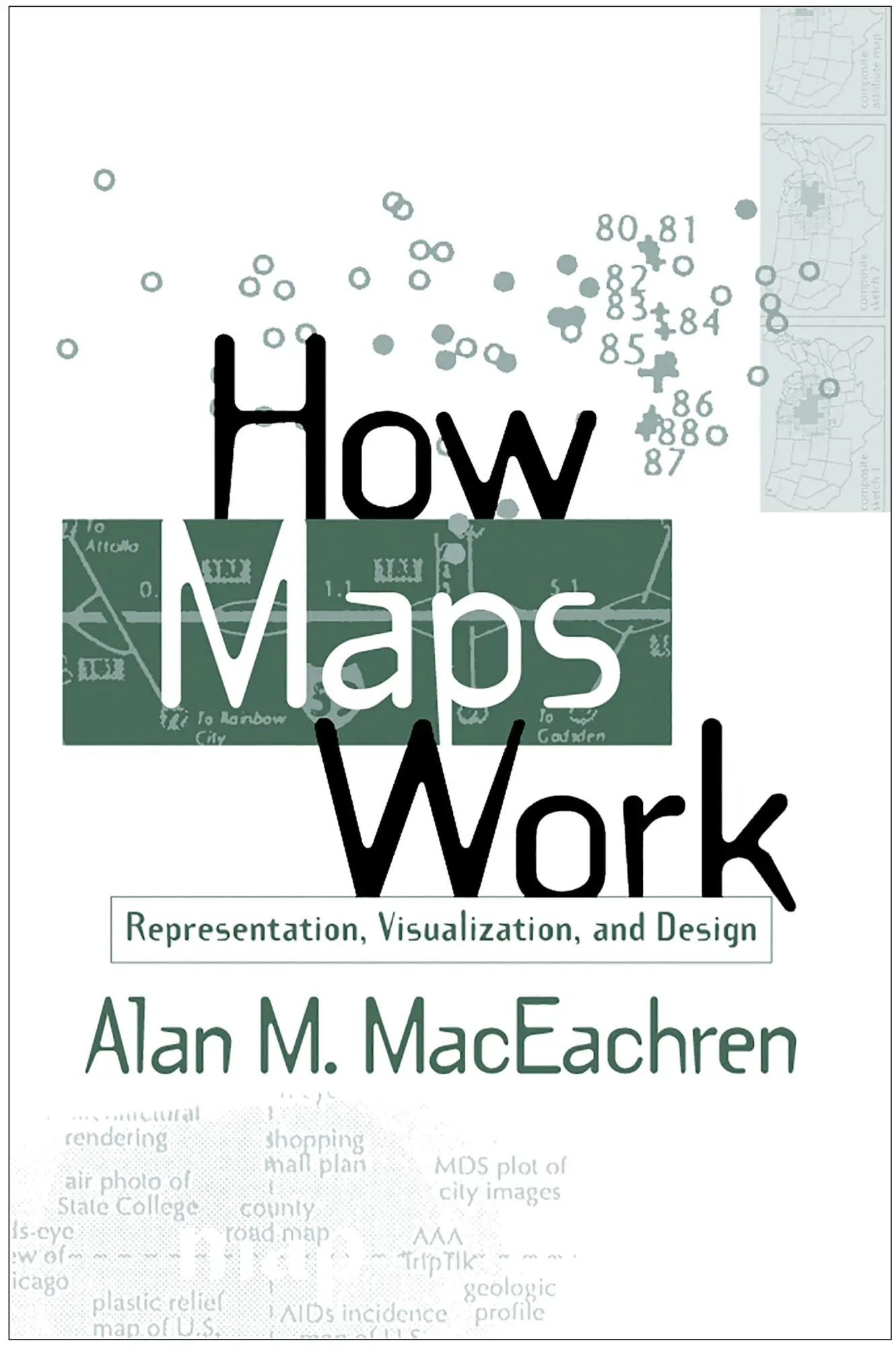 Cover: 9781572300408 | How Maps Work | Representation, Visualization, and Design | MacEachren