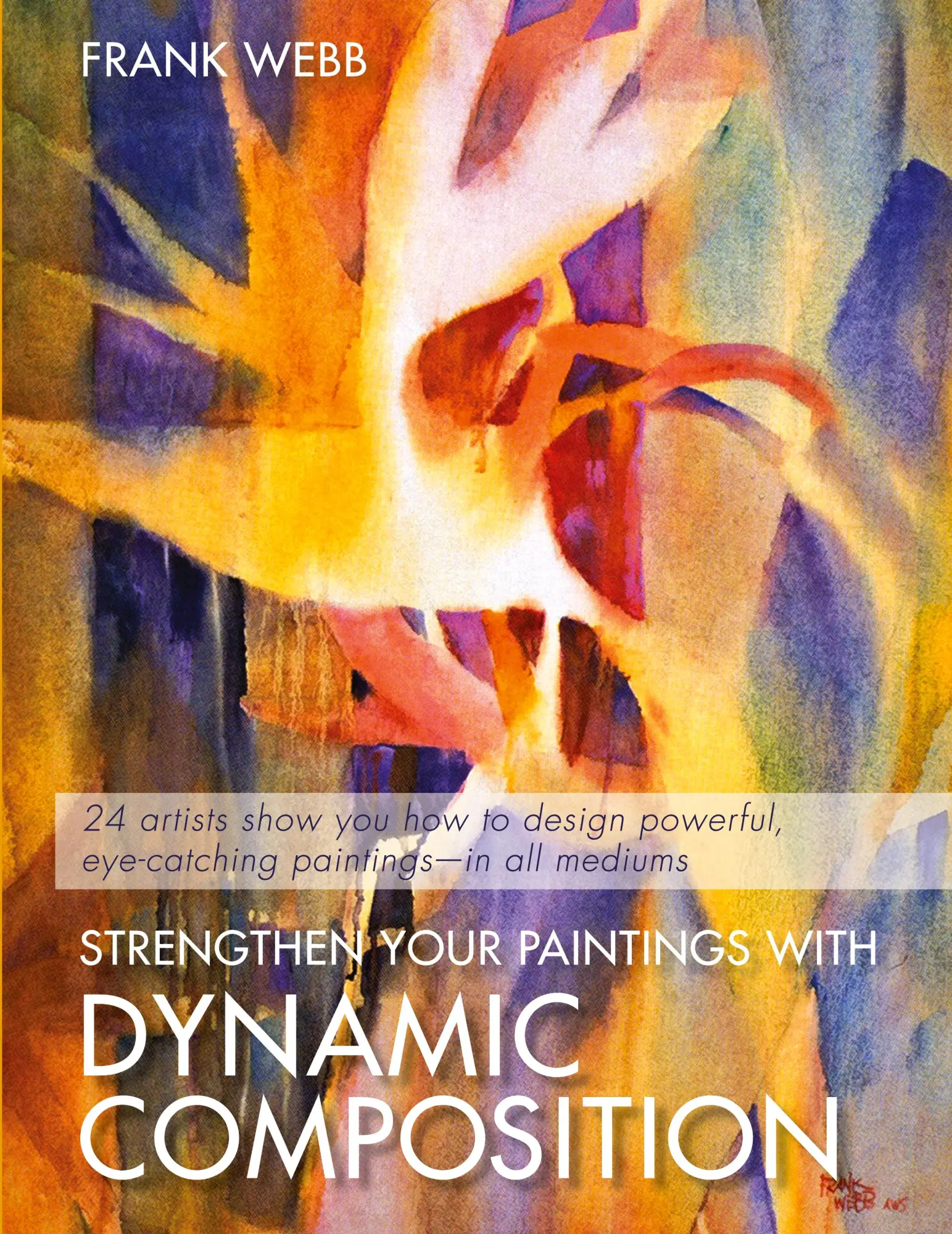 Cover: 9781626540408 | Strengthen Your Paintings With Dynamic Composition | Frank Webb | Buch