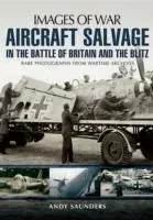 Cover: 9781783030408 | Aircraft Salvage in the Battle of Britain and the Blitz | Saunders