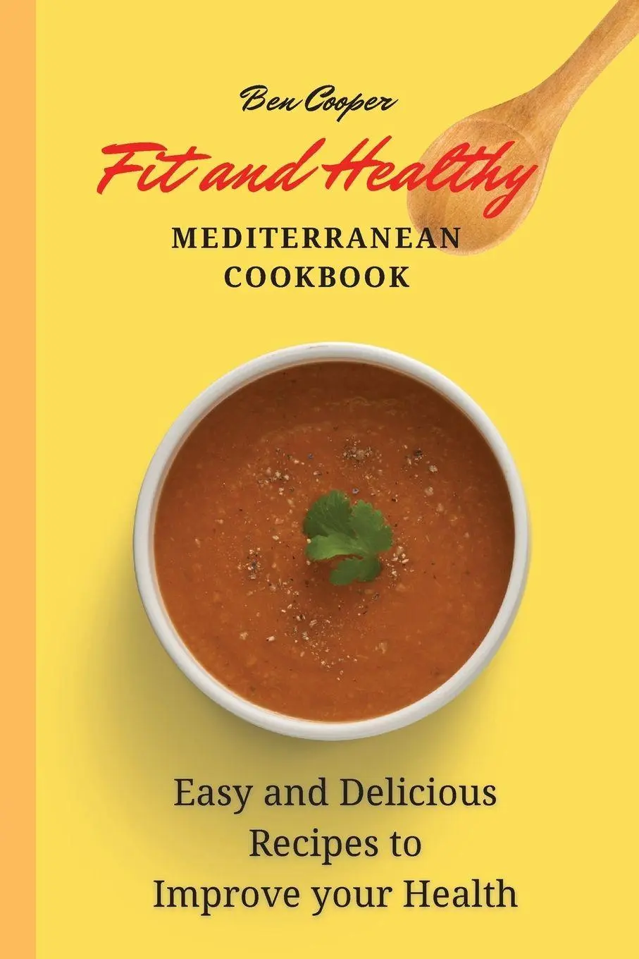 Cover: 9781802690408 | Fit and Healthy Mediterranean Cookbook | Ben Cooper | Taschenbuch