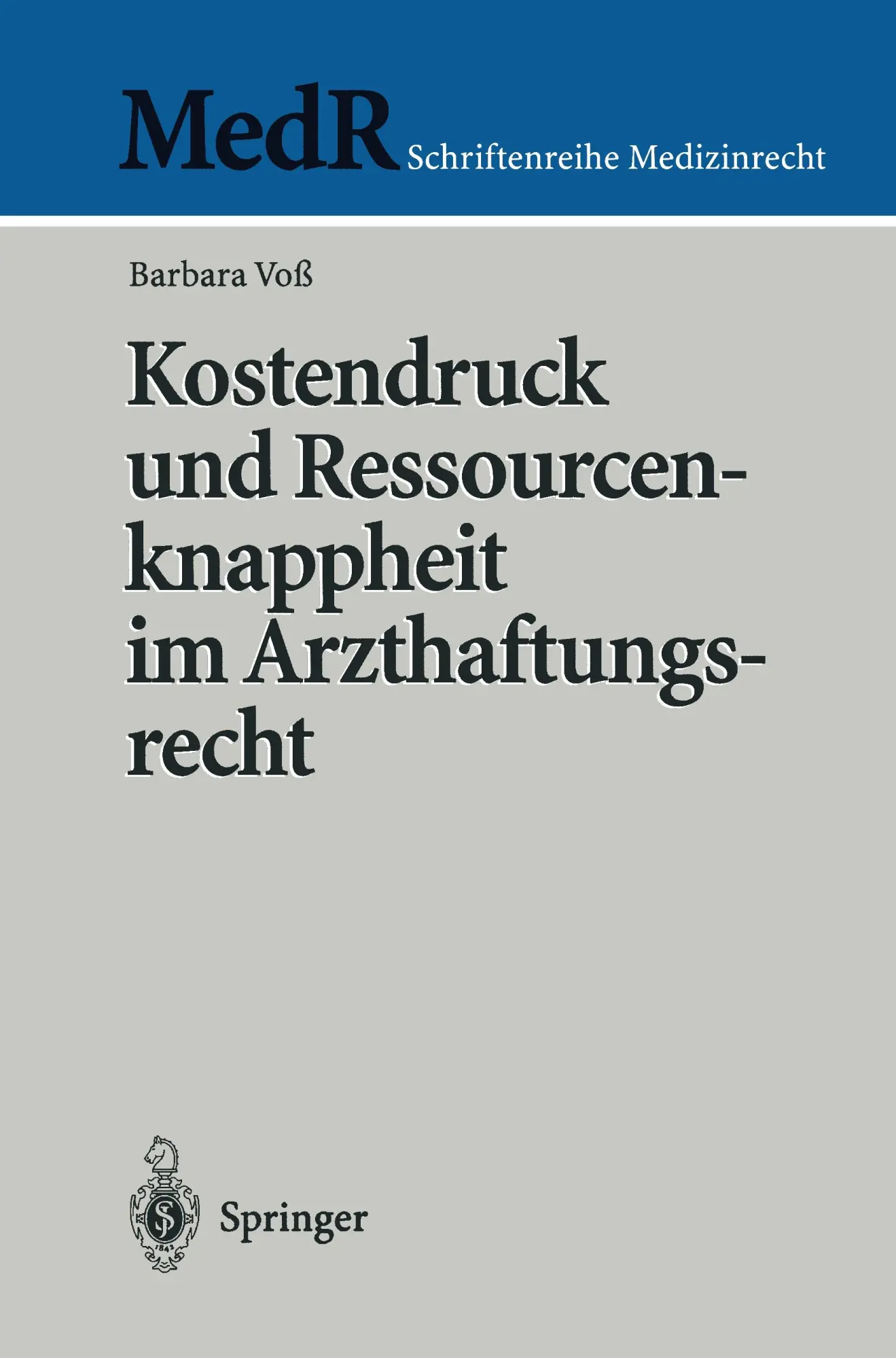Cover: 9783540660408 | Kostendruck und Ressourcenknappheit im Arzthaftungsrecht | Barbara Voß