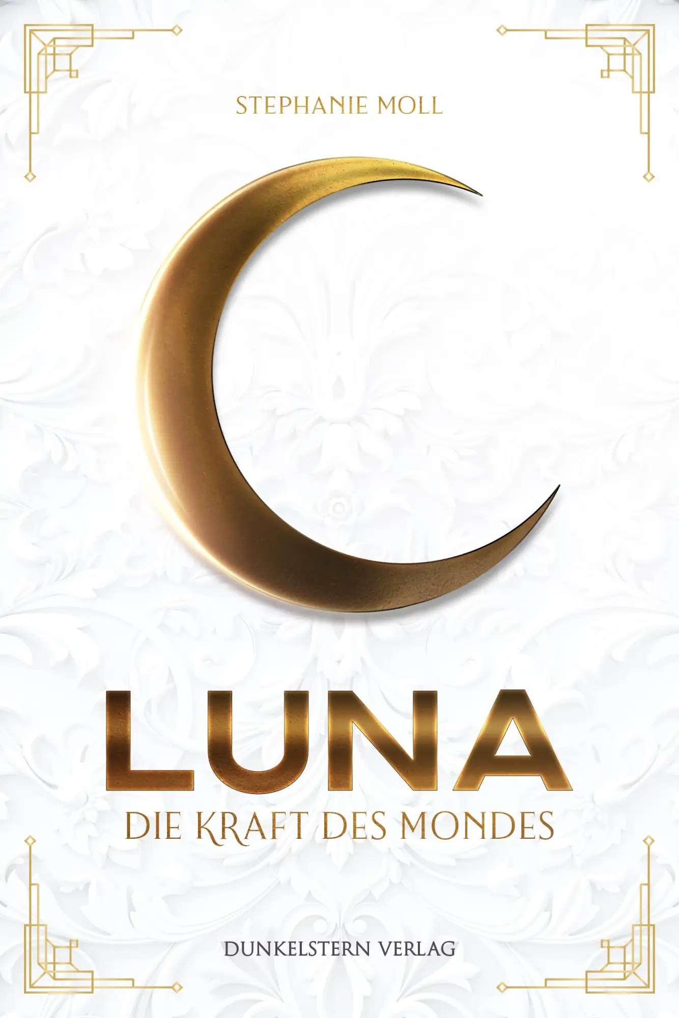Cover: 9783989470408 | Luna - Die Kraft des Mondes | Stephanie Moll | Taschenbuch | 392 S.