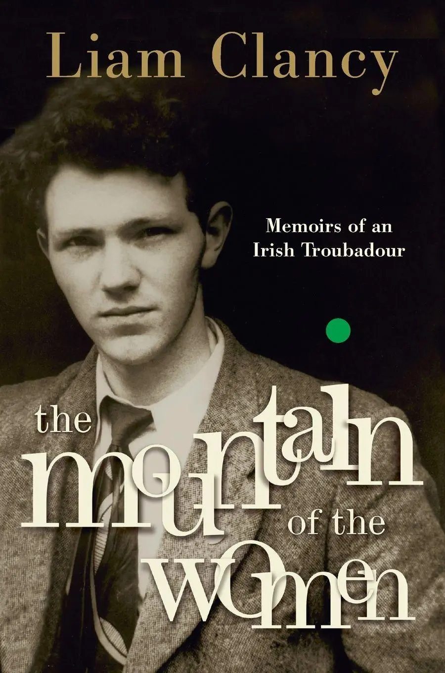 Cover: 9780385520508 | The Mountain of the Women | Memoirs of an Irish Troubadour | Clancy