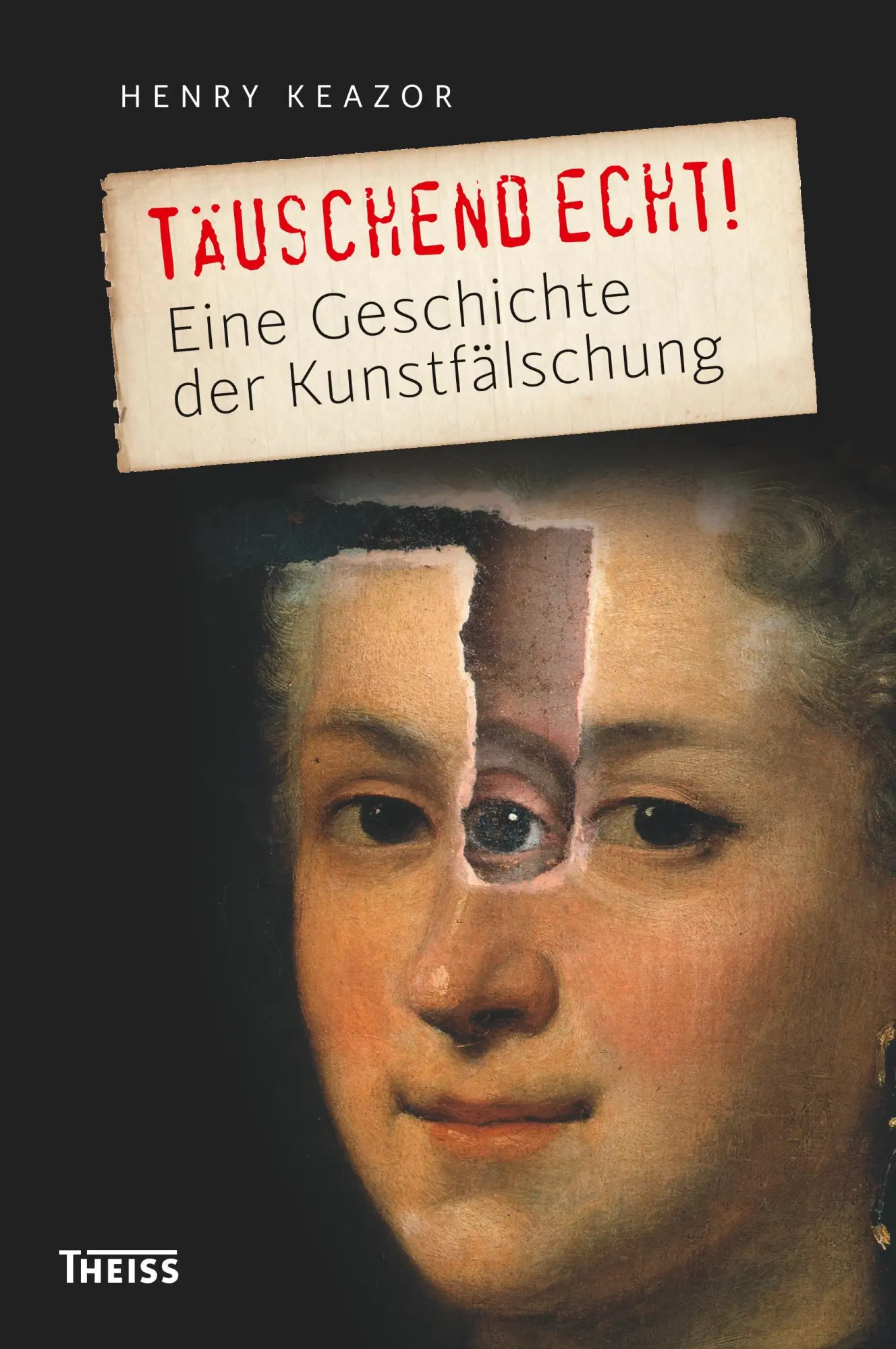 Cover: 9783806200508 | Täuschend echt! | Eine Geschichte der Kunstfälschung | Henry Keazor