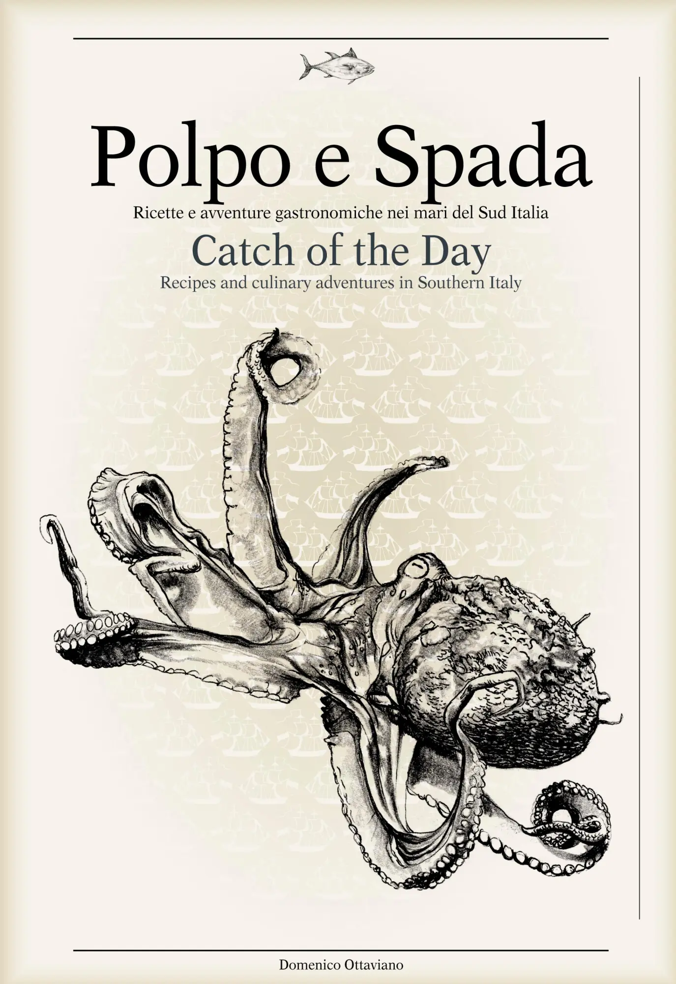Cover: 9788899180508 | Polpo E Spada: Catch of the Day: Recipes and Culinary Adventures in...
