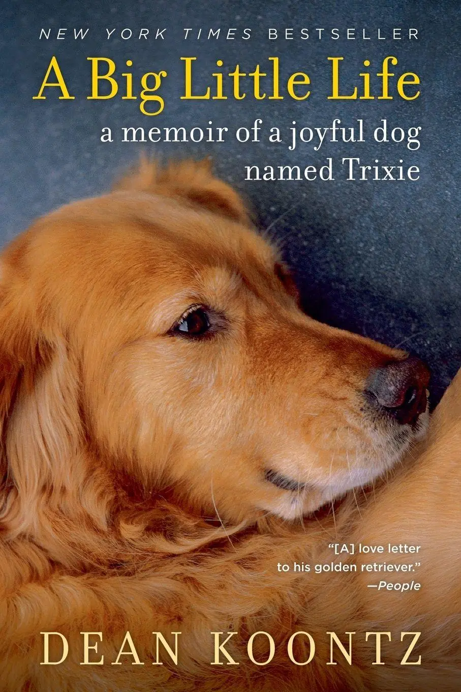 Cover: 9780345530608 | A Big Little Life | A Memoir of a Joyful Dog Named Trixie | Koontz