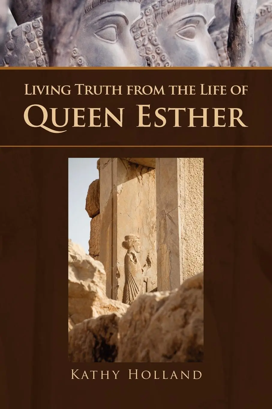 Cover: 9781436370608 | Living Truth from the Life of Queen Esther | Kathy Holland | Buch