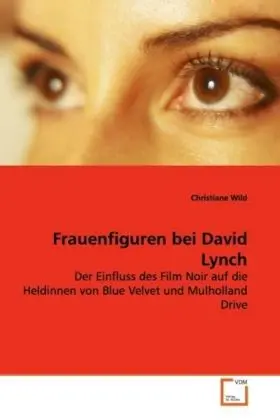 Cover: 9783639120608 | Frauenfiguren bei David Lynch | Christiane Wild | Taschenbuch