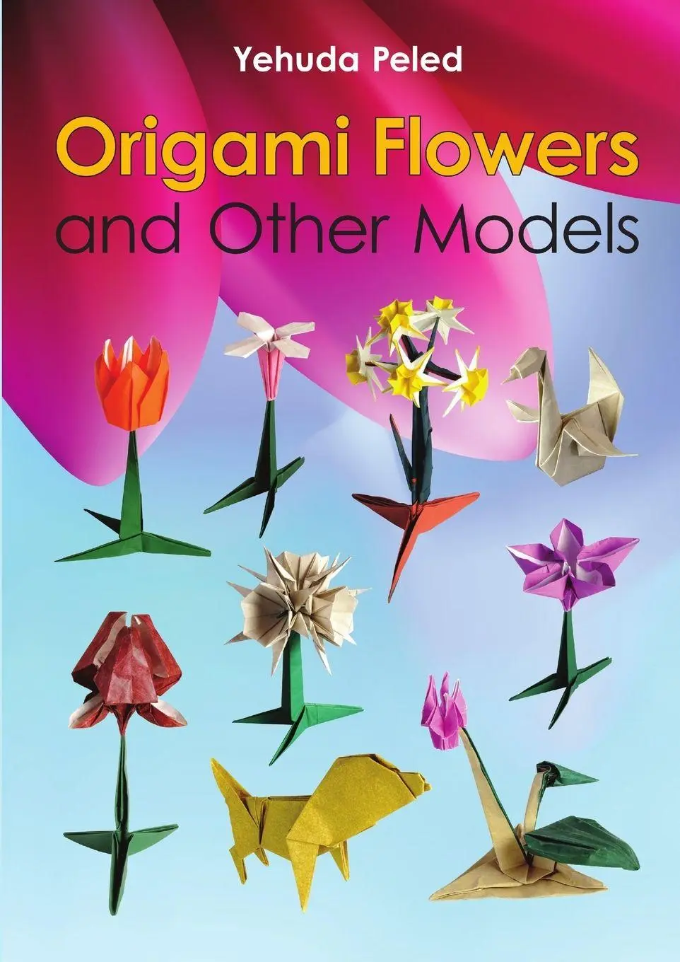Cover: 9781312820708 | Origami Flowers and Other Models | Yehuda Peled | Taschenbuch | 2015