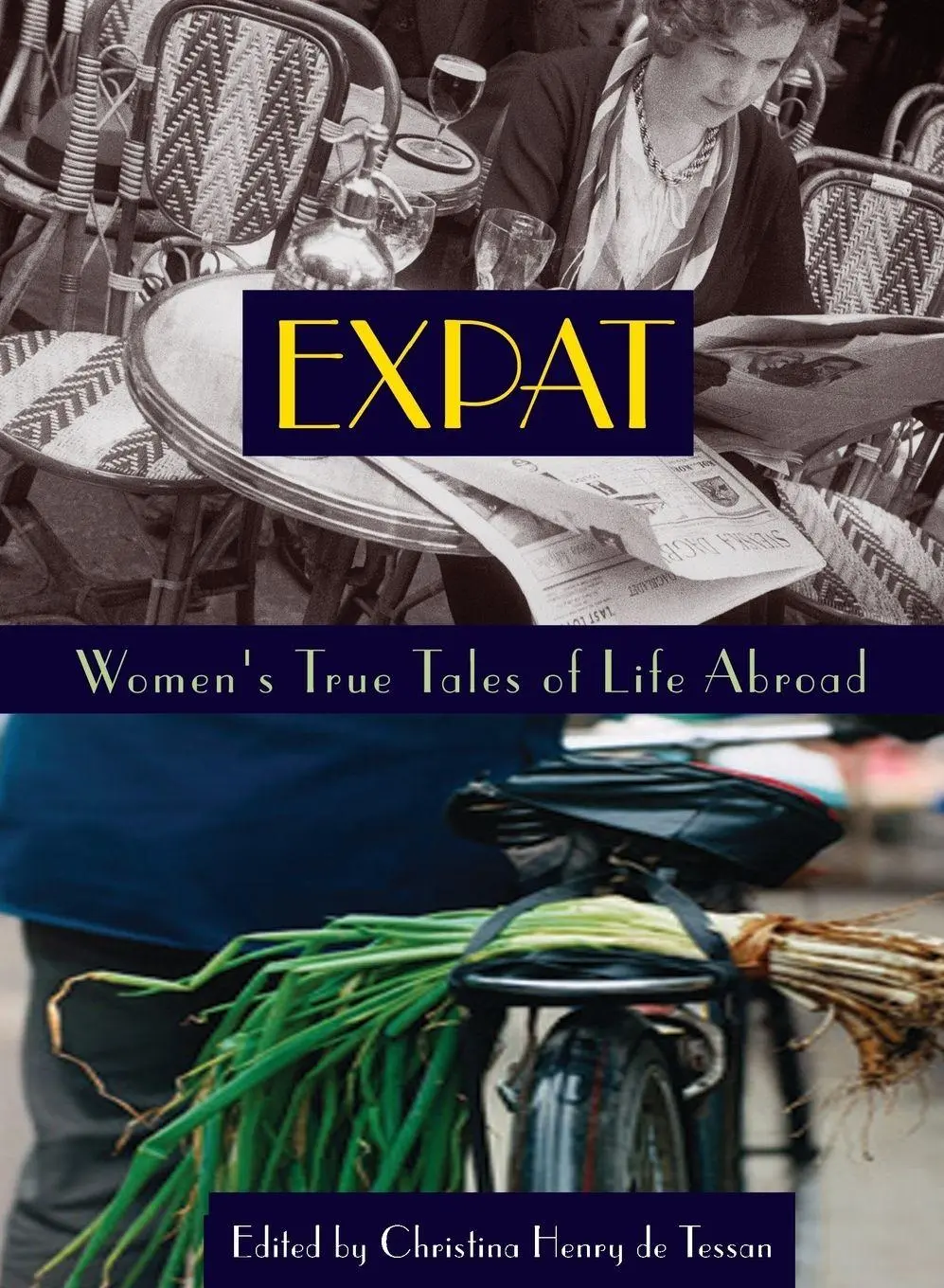 Cover: 9781580050708 | Expat | Women's True Tales of Life Abroad | Christina Henry de Tessan