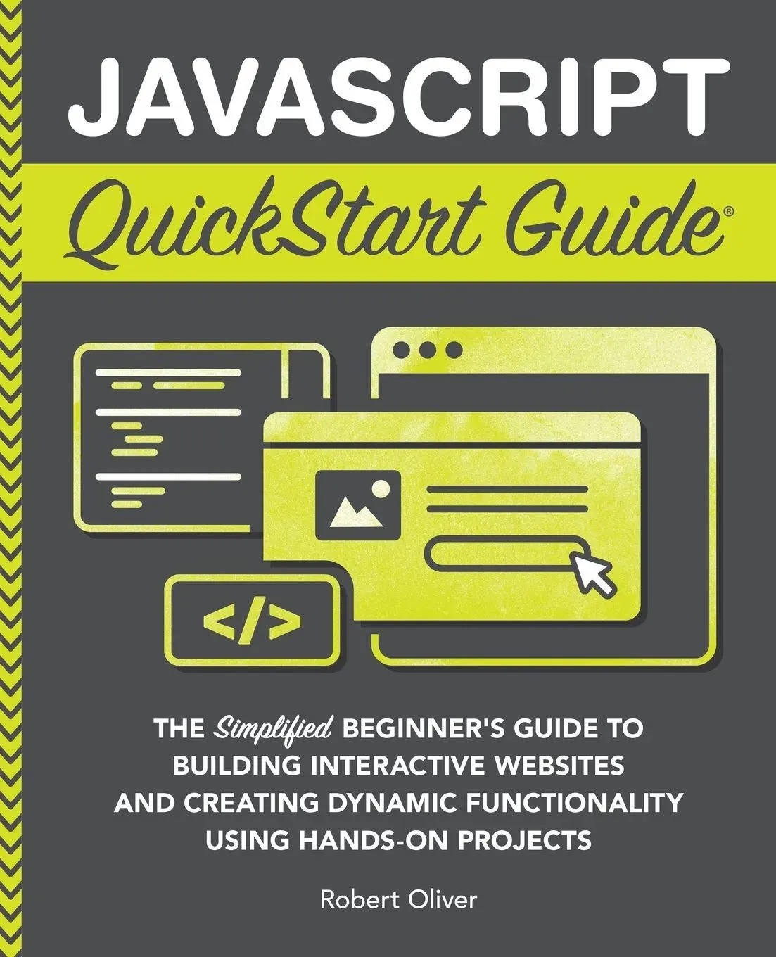 Cover: 9781636100708 | JavaScript QuickStart Guide | Robert Oliver | Taschenbuch | Englisch