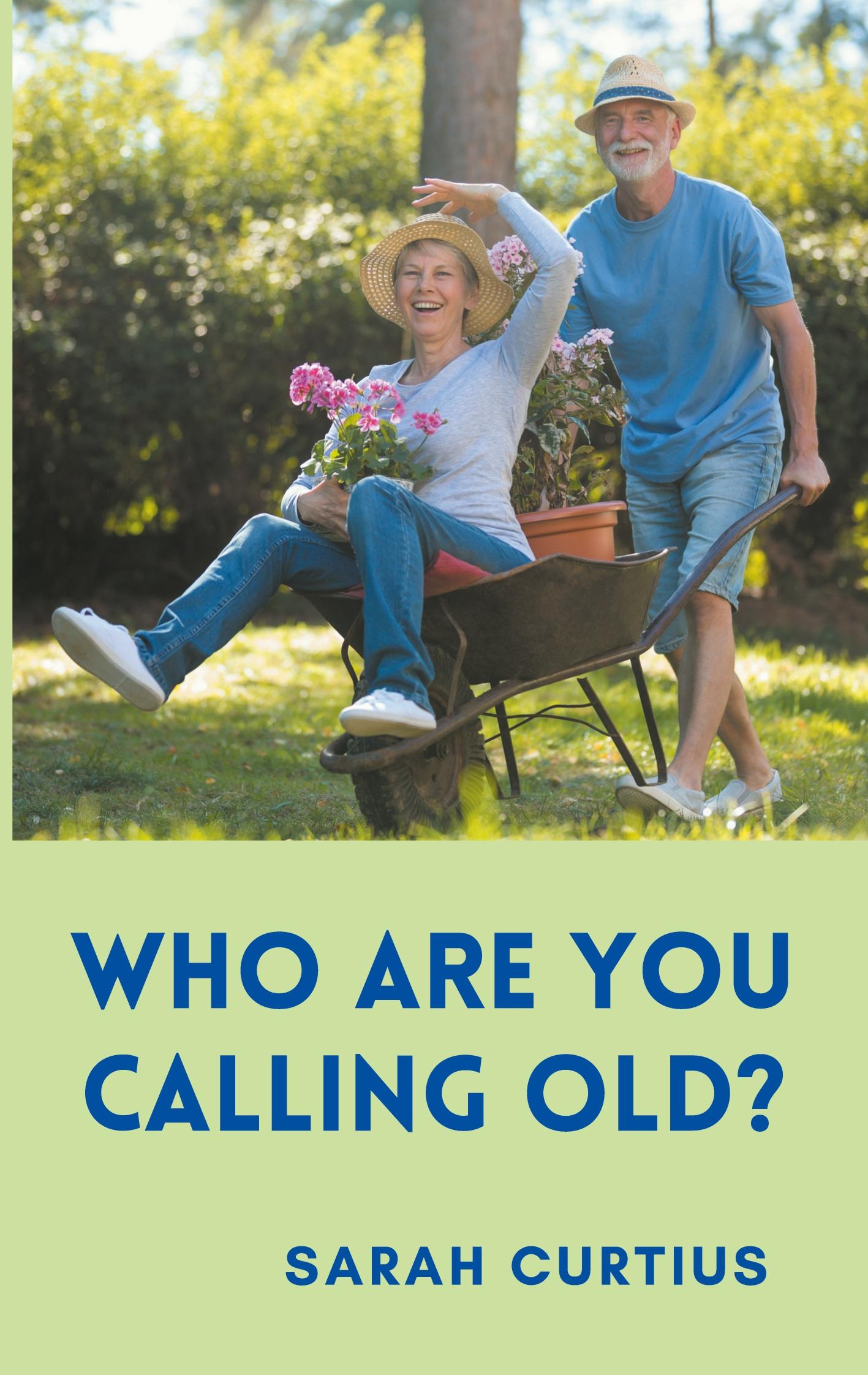 Cover: 9783754330708 | Who are you calling old? | Sarah Curtius | Taschenbuch | Paperback