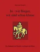 Cover: 9783833460708 | Ja - wir Binger, wir sind schon klasse | Karl-Josef Jungerts | Buch