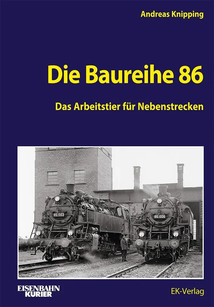 Cover: 9783844660708 | Die Baureihe 86 | Andreas Knipping | Buch | EK-Baureihenbibliothek