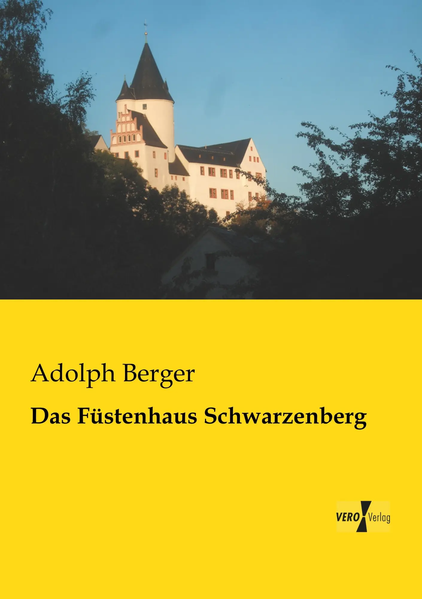 Cover: 9783957380708 | Das Füstenhaus Schwarzenberg | Adolph Berger | Taschenbuch | 336 S.