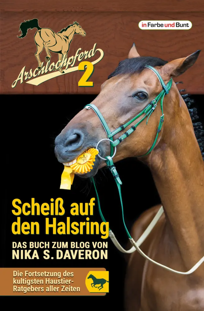 Cover: 9783959360708 | Arschlochpferd - Scheiß auf den Halsring | Das Buch zum Blog | Daveron