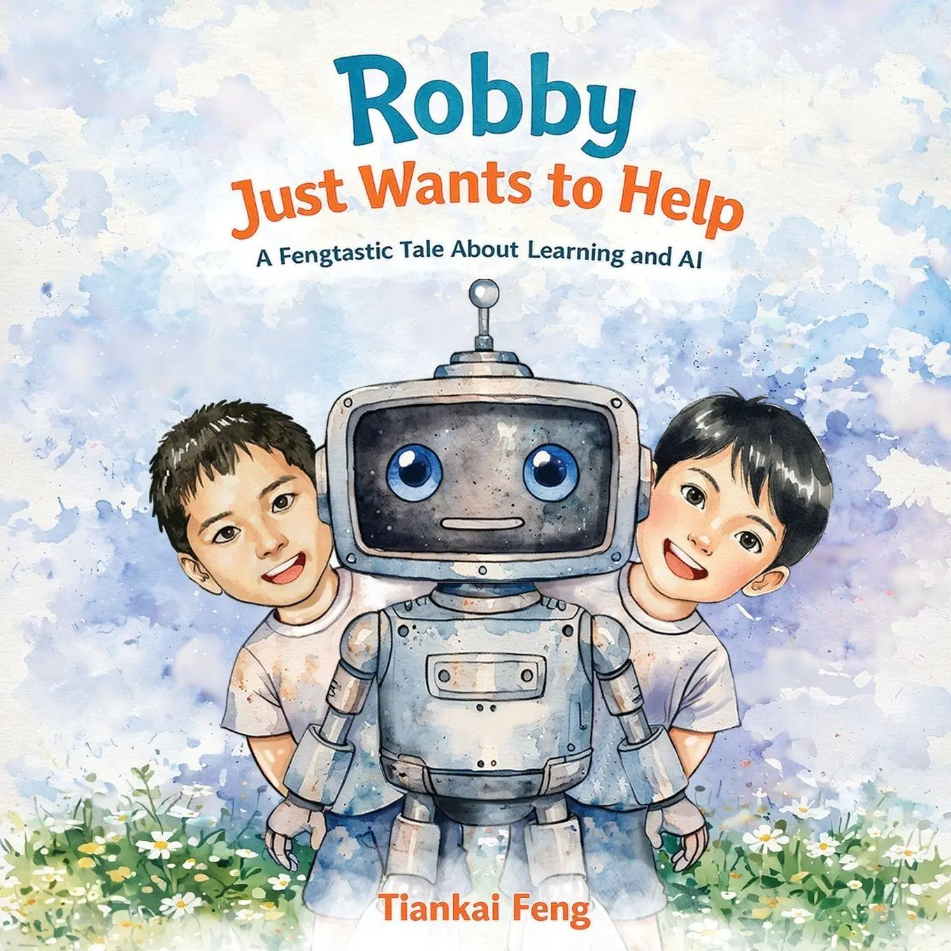 Cover: 9798898160708 | Robby Just Wants to Help | A Fengtastic Tale About Learning and AI