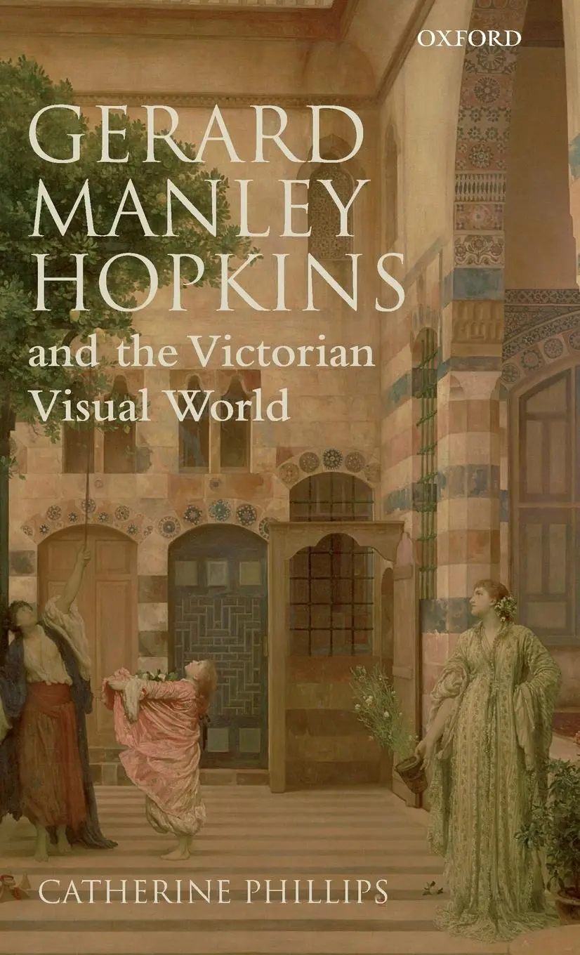 Cover: 9780199230808 | Gerard Manley Hopkins and the Victorian Visual World | Phillips | Buch