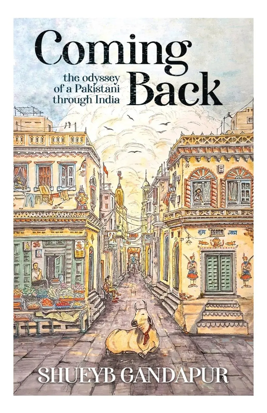 Cover: 9781068450808 | Coming Back | the Odyssey of a Pakistani through India | Gandapur