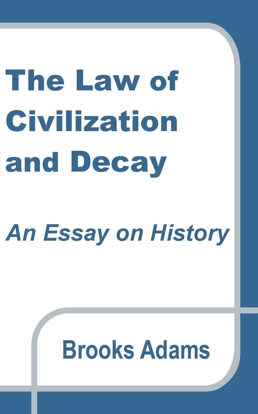 Cover: 9781410200808 | The Law of Civilization and Decay | An Essay on History | Brooks Adams